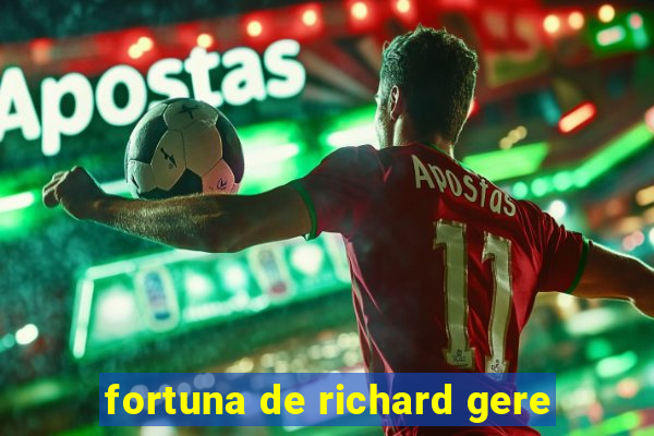 fortuna de richard gere